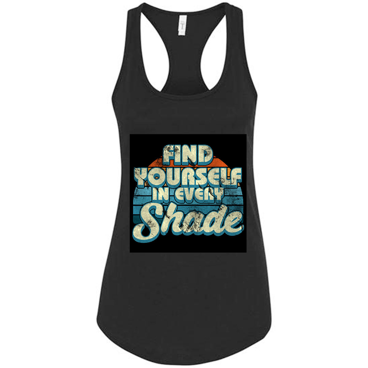 Find Yourself in Every Shade Tshirt