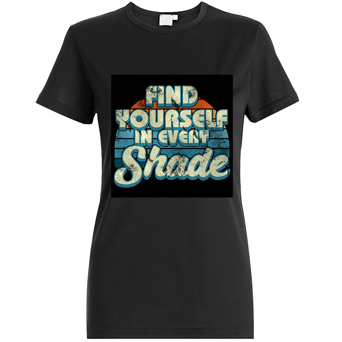 Find Yourself in Every Shade Tshirt
