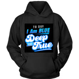 Today I Am Blue Deep And True