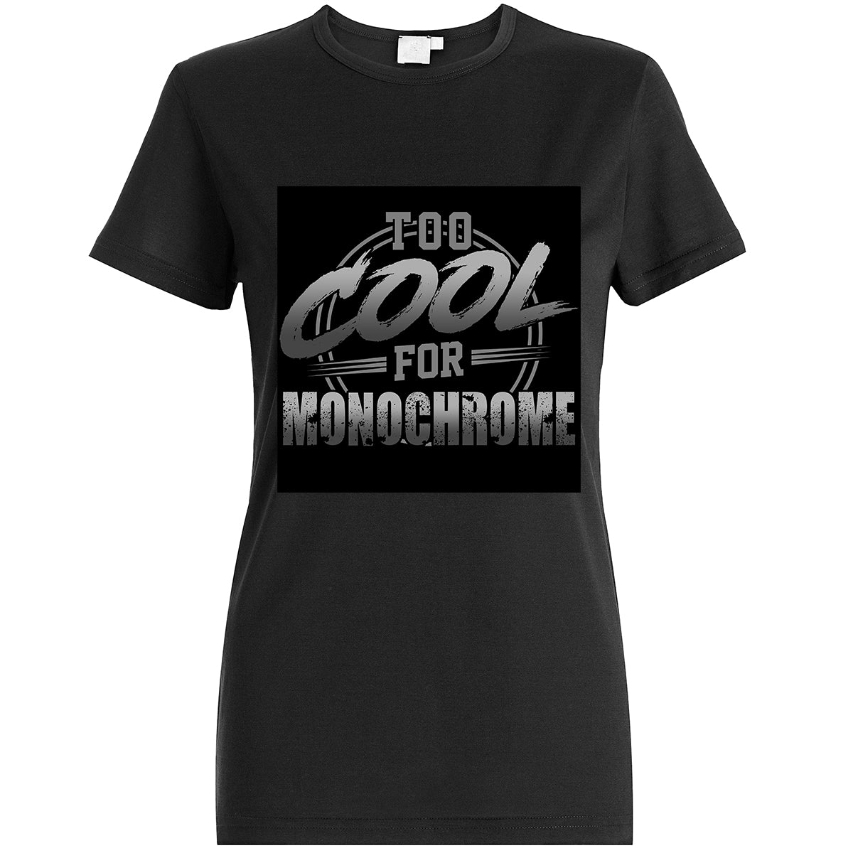 Too cool for monochrome Tshirt